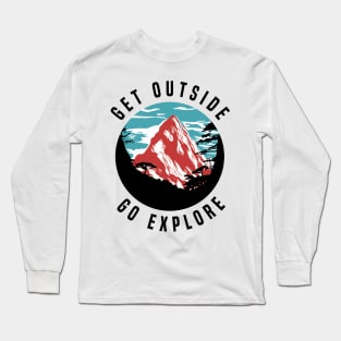 Get Outside Go Explore Outdoor Mountain Landscape - Hiking Long Sleeve T-Shirt